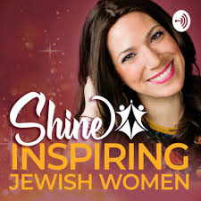 Episode 9: Who, Me? Empowering Yourself to Bring Positive Change into The  World by Shine: Inspired Jewish Women Podcast