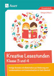 Grundschulmaterial und übungsaufgaben für die 4. Kreative Lesestunden Klasse 3 Und 4 Auer Verlag