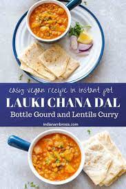 Lauki Chana Dal Is Bottle Gourd And Split Chickpea Lentils Cooked In A Very Tasty Breakfast Recipes Indian Indian Food Recipes Vegetarian Lentil Recipes Indian