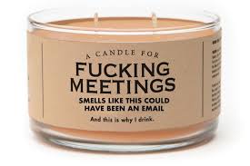 This Candle Captures The Angst Of Being Stuck In A Meeting Funny Candles Novelty Candles Whiskey River Soap