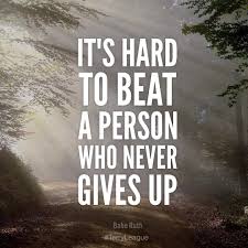 It S Hard To Beat A Person Who Never Gives Up Qotd Quote Terryleague Empowerment Quotes Never Give Up Quotes