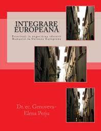 Check spelling or type a new query. Integrare Europeana Prioritati In Negocierea Aderarii Romaniei La Uniunea Europeana Amazon De Perju Mrs Dr Genoveva Elena Fremdsprachige Bucher