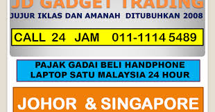 *harga update per februari 2021. Pajak Gadai Laptop Camera Handphone Terpakai Johor 24h Call 011 1114 5489