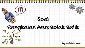 Check spelling or type a new query. 20 Soal Rangkaian Arus Bolak Balik Dan Jawaban