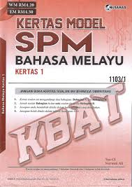 2 jam 15 minit terbahagi kepada 2 bahagian: Kertas Model Kertas Model Bahasa Melayu Spm Kertas 1
