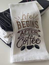 The most common kitchen towels coffee material is cotton. Coffee Themed Kitchen Towel Life Begins After By Mayasneedleworks Coffee Theme Kitchen Coffee Decor Kitchen Kitchen Themes