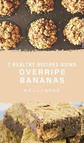 8 Ways To Use Overripe Bananas Before They Attract A Fruit Fly Fan Club Banana Recipes Overripe Banana Recipes Healthy Banana Recipes