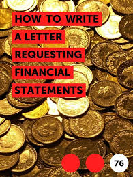 How To Write A Letter Requesting Financial Statements In 2020 Financial Statement Lettering Financial