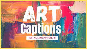 80 Art Captions For Instagram Artist Captions Art Quotes