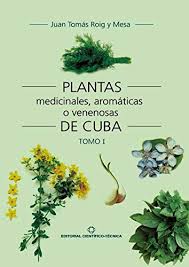 Excelentes condimentos con propiedades medicinales (salud y vida nat libros gratis en epub. Plantas Medicinales Aromaticas O Venenosas De Cuba Tomo I Pdf Descargar Libro Gratis