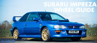Subaru Impreza Wheel Size And Wheel Fitment Guide