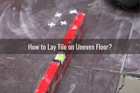 Check spelling or type a new query. Can You Lay Tile On Uneven Floor Ready To Diy
