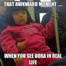 Dora Dora Dora The Explorer Funny Awkward Moments Funny Pictures