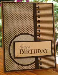 Because they love the beauty. Bday Card Masculine Cards Masculine Birthday Cards Birthday Cards