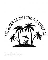 Download The Beach Is Calling And I Must Go Svgbeach Svgsummer Etsy In 2021 Beach Svg Summer Svg Cricut Explore Air Projects