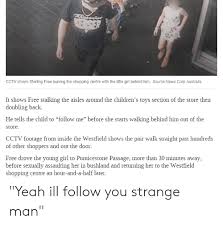 Use latest shopping meme template to create a clothes meme in seconds. Cctv Shows Sterling Free Leaving The Shopping Centre With The Little Girl Behind Him Sourcenews Corp Australia It Shows Free Stalking The Aisles Around The Children S Toys Section Of The Store Then