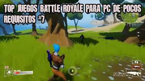 Juegos de pc pocos requisitos. Top Juegos Battle Royale Para Pc De Pocos Requisitos 7 Youtube