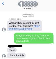 In february 2018, internet users began reporting a new walmart gift card scam in the form of a viral message that typically read something along the lines of, text walmart to 83361 and. 18 People Text Message Today 135 Pm 910 333 6288 Walmart Special 1000 Gift Card For You Click Here Http Gvthelpxyzapplyphp Imagine Being So Lazy That You Have To Use A Group Chat