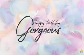 Beautiful Happy Birthday Pictures For Women The Woman We All Love Happy Birthday Gorgeous Happy Birthday Beautiful Happy Birthday Gorgeous Girl Happy Birthday Beautiful Girl