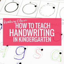 Breaking It Down How To Teach Handwriting In Kindergarten