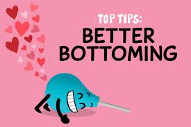 How to bottom better (for the more experienced) - San Francisco AIDS  Foundation