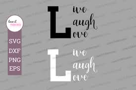 Live Laugh Love Graphic By Love It Mirrored Creative Fabrica