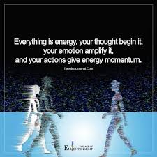 Famous good energy quotes that are about keep that same energy. Everything Is Energy