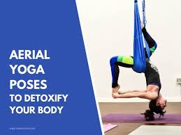There are a variety of poses that you can do, some simpler, some more complex. How Aerial Yoga Helps In Detoxifying Your Body With Yoga Poses
