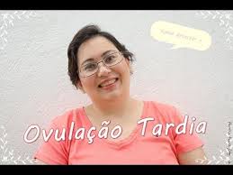 Ovulacao Tardia Por Que E Como Acontece Trocandofraldas Com Br