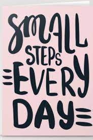 Small Steps Every Day Inspirational Quote Greeting Card Typography Stationary Car Inspirational Quotes Inspirational Uplifting Quotes Words Of Wisdom Quotes