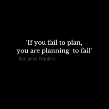 If You Fail To Plan You Plan To Fail Quote If You Fail To Plan You Are Planning To Fail Business Quotes Efficiency How To Plan Motivational Quotes Quotes