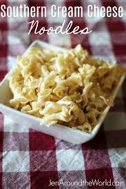 Southern Cream Cheese Noodles Recipe Cheese Noodles Noodles Cream Cheese