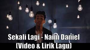 Sekali lagi naim daniel video dan lirik lagu. Sekali Lagi Naim Daniel Video Dan Lirik Lagu Lagu Lirik Dan Film