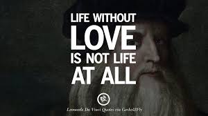 Quotations by leonardo da vinci to instantly empower you with mind and nature: 16 Greatest Leonardo Da Vinci Quotes On Love Simplicity Knowledge And Art