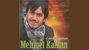 Mehmet Kalkan Canin Sagolsun Mp3 Indir Muzik Dinle