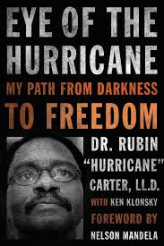 Eye of the Hurricane: My Path from Darkness to Freedom: Carter, Rubin  "Hurricane", Klonsky, Ken, Mandela, Nelson: 9781613748152: Books