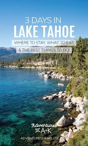 3 Days In Lake Tahoe Itinerary The Best Things To Do In Lake Tahoe In 2020 Lake Tahoe Vacation Lake Tahoe Trip Tahoe Trip