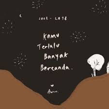 Buku ini adalah prekuel dari nkcthi, atau gelap untuk terangnya nanti kita cerita tentang hari ini. Kamu Terlalu Banyak Bercanda Ktbb Quotes Twitter