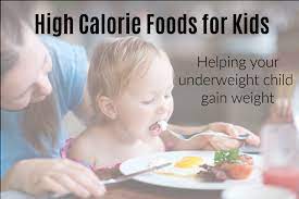 High Calorie Foods For Kids Helping Your Underweight Child Gain Weight Your Choice Nutrition
