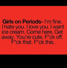 Girls On Their Period Sound Familiar Quotes Pinterest Fuck Me Lol And Story Of My Life