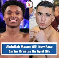 Abdullah Mason Will Now Face Carlos Ornelas On April 5th‼️ Giovanni Cabrera  Has Been Pulled Away From His Bout vs Mason Therefore Ornelas With Be His  Replacement. #boxing