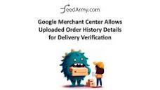 Google Merchant Center Allows Uploaded Order History Details for ...