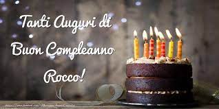 Tantissimi Auguri Per Il Tuo Compleanno Rocco Cartoline Di Compleanno Con Nome Rocco Cartolineconnomi Com