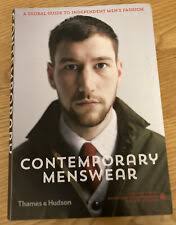Contemporary Menswear : The Insider's Guide to Independent Men's Fashion by  Nicholas Schonberger, Calum Gordon and Steven Vogel (2014, Hardcover) for  sale online