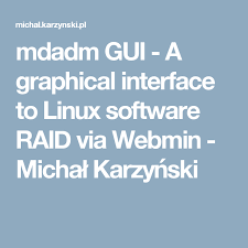 Mdadm Gui A Graphical Interface To Linux Software Raid Via Webmin Michal Karzynski Linux Understanding Interface