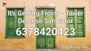 Take action now for maximum saving as these discount codes will not valid forever. It S Getting Frosty Tower Defense Simulator Roblox Id Roblox Music Codes