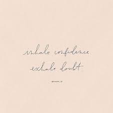 Let Go Of Your Self Doubt Regram Via Bkkx2r2n Xi Inspirational Quotes Confidence Self Confidence Quotes Encouragement Quotes