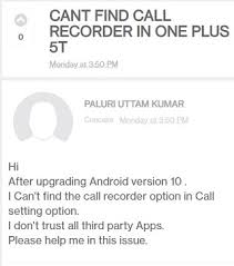 You would need to research specific apps to install that enables call recording for your android version. Oneplus 5 5t Call Recording Issues After Android 10 Update Affecting Users