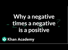 Definition of negative (entry 2 of 3) 1 a (1) : Why A Negative Times A Negative Is A Positive Video Khan Academy