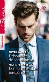 Prisonnier de son charme ; Des retrouvailles... de Silver James